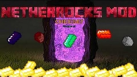 Mod showcase: [1.7.2] The NetherRocks Mod ! "Behold The power of Cheese and Boogers!"