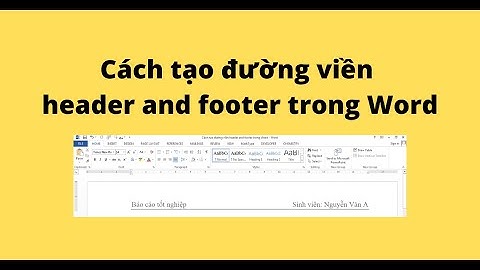 Cách tạo đường viền header and footer trong Word
