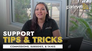 Support Tips & Tricks - Commissions, Subsidies, & Taxes