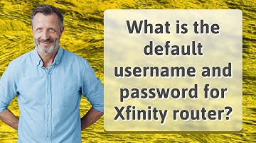 What is the default username and password for Xfinity router?