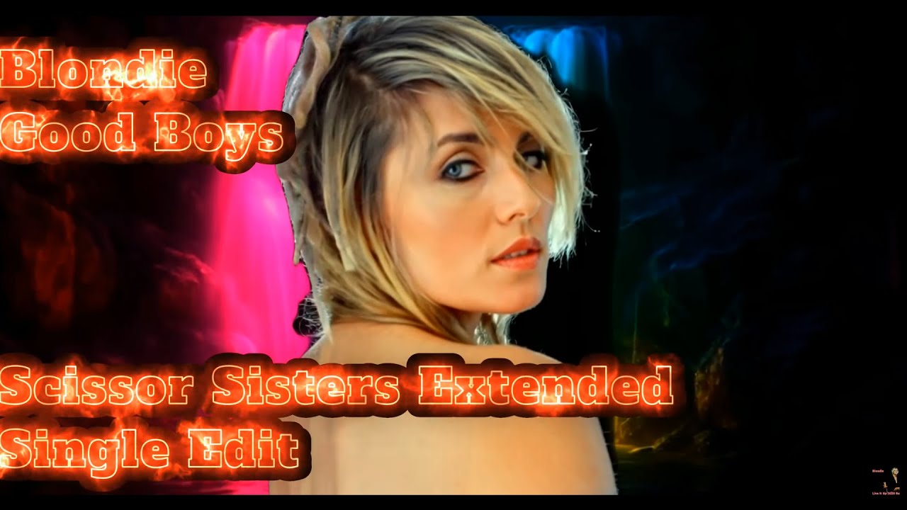 Blondie   Good Boys  Scissor Sisters Edit w Extended Vocal AI PhotoMix -  Blondie photos come alive!