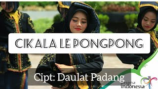 CIKALA LE PONGPONG LAGU INDONESIA YG MENDUNIA |cipt.Daulat Padang