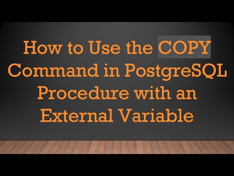 How to Use the COPY Command in PostgreSQL Procedure with an External Variable
