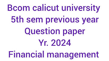 📘 5th sem l Financial Management l Bcom l Calicut university l 2024 Previous year question paper 📃 💡