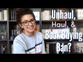 BOOK BUYING BAN? | HAUL & UNHAUL