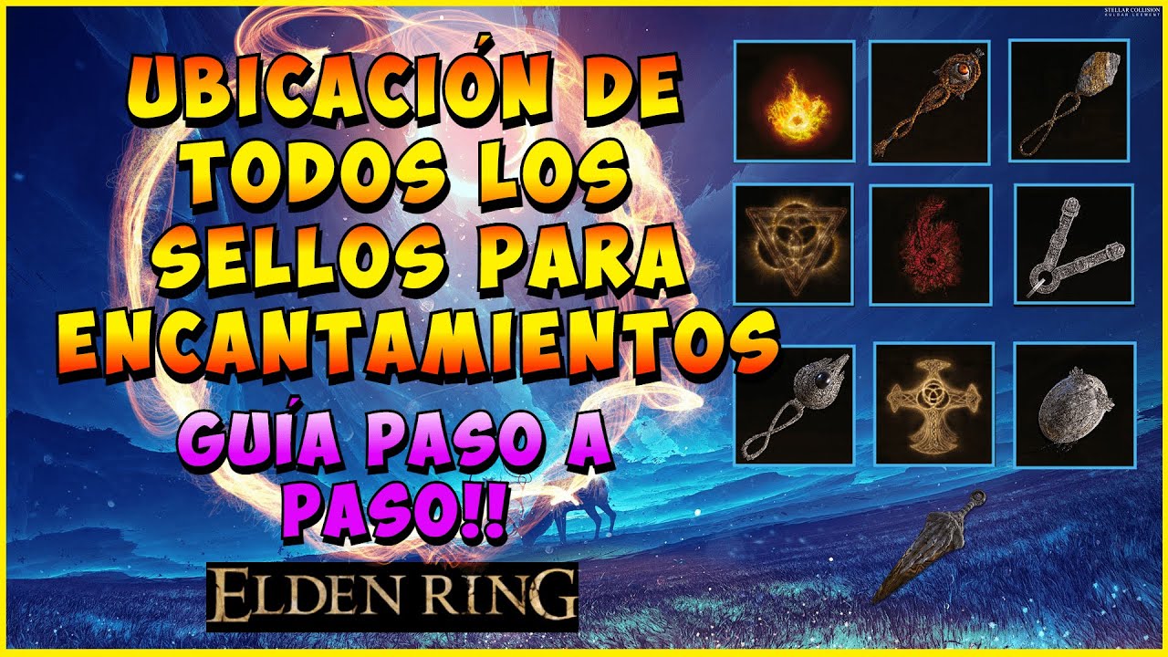 ELDEN RING 📖 UBICACIÓN DE TODOS LOS SELLOS PARA ENCANTAMIENTOS GUÍA