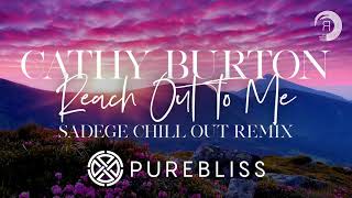 [Sunday Chill Pick] Cathy Burton - Reach Out To me (Sadege Chill Out Remix) Pure Bliss + LYRICS Resimi