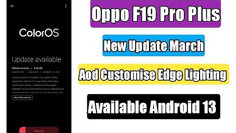 Oppo F19 Pro Plus New Update March | Aod Customise Edge Lighting Available