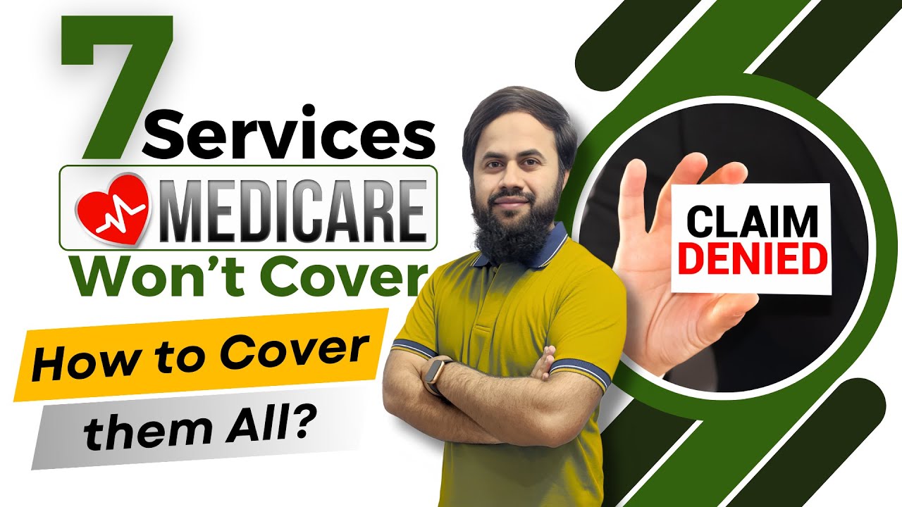 7 Services Medicare Won't Cover Claim Denied How to Get Them