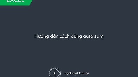 Hướng dẫn cách dùng auto sum