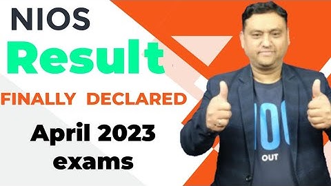 NIOS RESULT DECLARED APRIL 2023 EXAMS