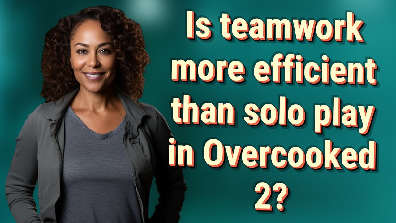 Is teamwork more efficient than solo play in Overcooked 2?
