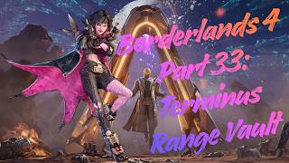 Borderlands 4 - Part 33: Primordial Vault: Terminus Range
