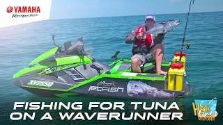 Fishing for Tuna on a Yamaha FX SVHO WaveRunner