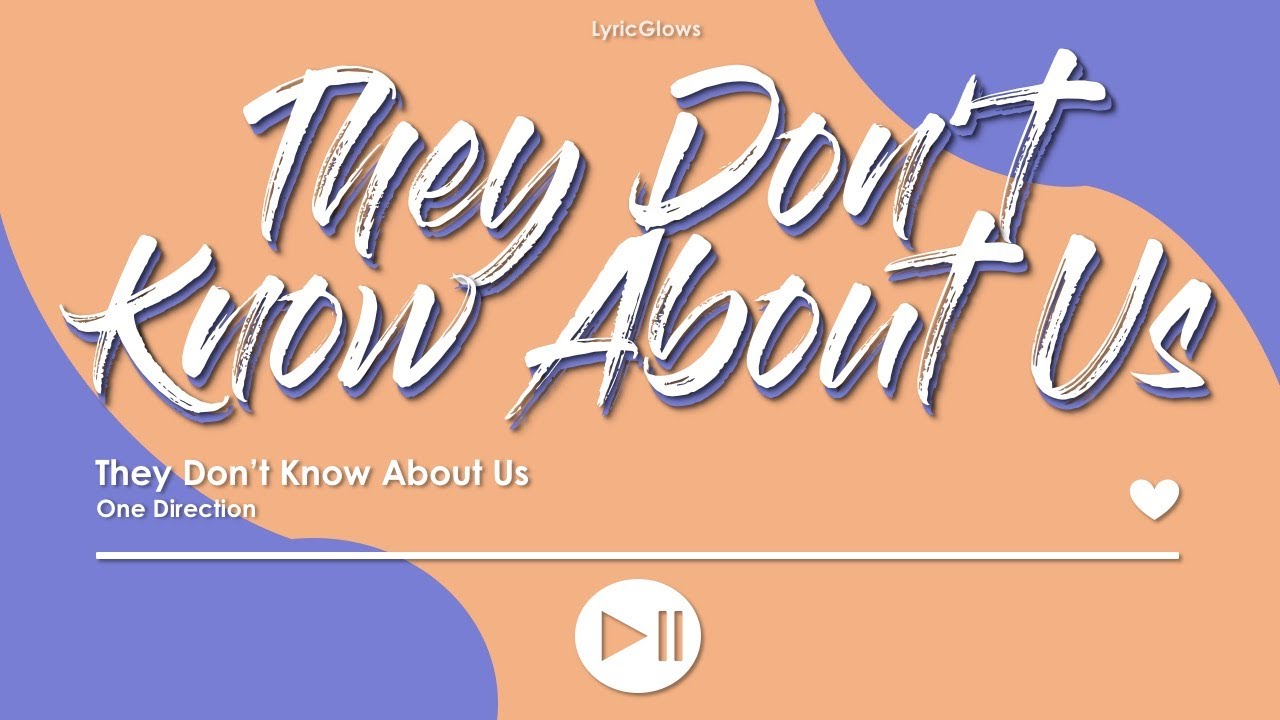 They Don t Know About Us lyrics One Direction YouTube Music They don t know about us lyrics one direction youtube music