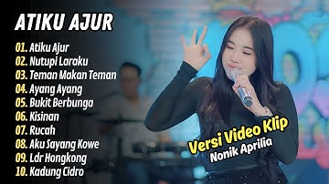 Nonik Aprilia - ATIKU AJUR - NUTUPI LARAKU || LAGU DANGDUT TERBARU