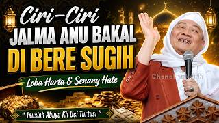 Ciri-Ciri Jalma Anu Di Bere Sugih? Ti Nasehat Abuya Uci Turtusi