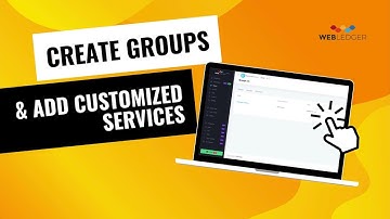 How to create groups in webledger? | How to add services in webledger? | Webledger