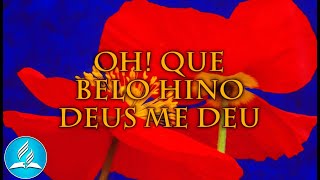 Hinário Adventista 222 - OH! QUE BELO HINO DEUS ME DEU