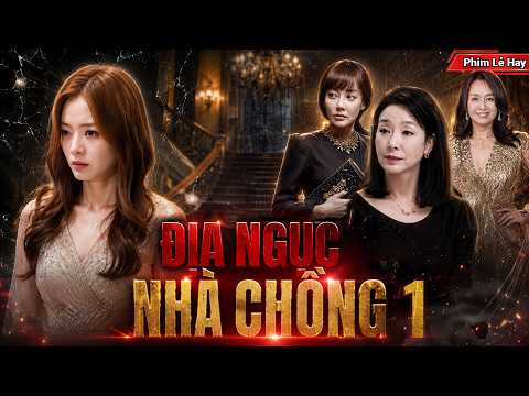 [Phim Lẻ] ĐỊA NGỤC NHÀ CHỒNG 1 | Top Phim Drama Gia Đình Hàn Quốc Đáng Xem Nhất 2026
