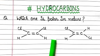 Dipole moments of geometrical isomers | Hydrocarbons | Alkenes