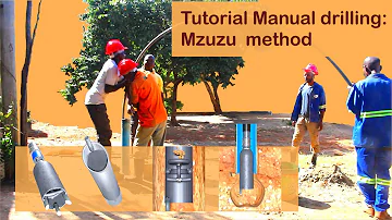 Tutorial simple manual borehole drilling, Mzuzu method.