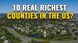10 REAL Richest Counties in the United States 2024 Net Worth