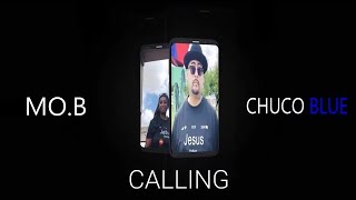 Calling-(Official Music Video) Chuco Blue & Mo B