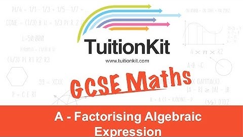 A - Factorising Algebraic Expression (Maths)