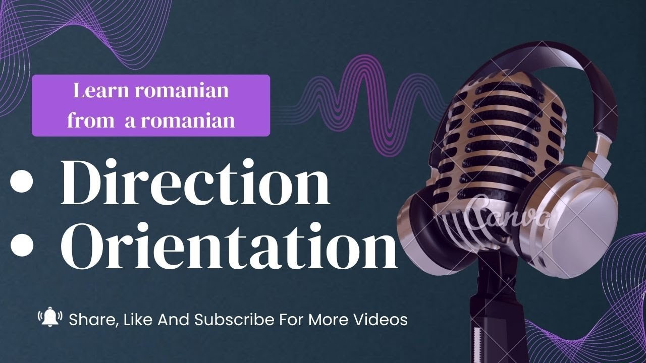 learnromanian DIRECTION and ORIENTATION in romanian. YouTube