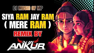 Siya Ram jai Ram Jai Jai Ram Dj An Ankur (Dj Music Of Mp)
