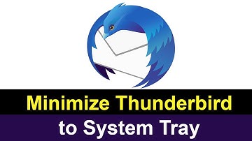 How to Move Mozilla Thunderbird to System Tray when Minimized?