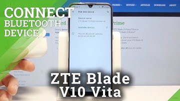 How to Connect ZTE Blade 10 Prime via Bluetooth - Device Connection Settings