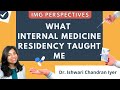 Internal medicine residency reflection with dr ishwari chandran iyer