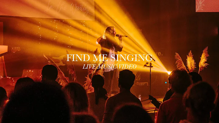 Find me Singing: Live Music Video
