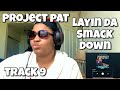 PROJECT PAT LAYIN DA SMACK DOWN ALBUM REACTION THIS PIMP mp3