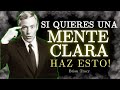🧠 ¿Quieres tener la MENTE más CLARA Haz esto / Brian Tracy