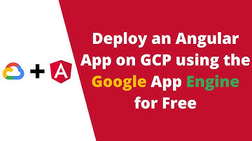 Deploy an Angular App on the GCP Using the Google App Engine for Free in Minutes