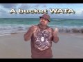 A bucket wata