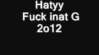 Hatyy - Fuck Inat G