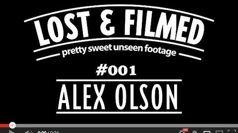 Lost & Filmed | Pretty Sweet Unseen Clip with Alex Olson