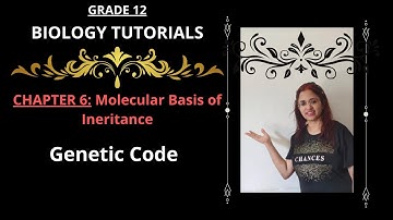 Genetic code I Molecular Basis of inheritance I Chapter 6 I Class 12