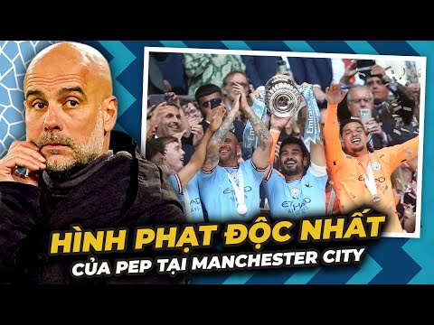 QUY TẮC TRỪNG PHẠT ĐỘC NHẤT VÔ NHỊ CỦA PEP  MAN CITY KHIẾN BTC FA CUP BÓ TAY