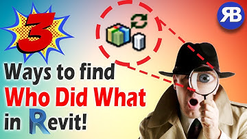 Revit Snippet: 3 Ways to See Who Did What to a Model!