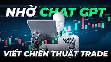 Thử Nhờ Chat GPT Viết Hộ Chiến Thuật Giao Dịch Và Cái Kết Khó Ngờ - mInvest Chiến Thuật