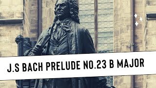 Johann Sebastian Bach, Prelude No.23 Well Tempered Clavier, Book 1 with Harmonic  in B Major BWV868