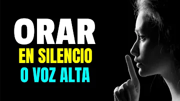 ¿Está bien rezar en silencio?