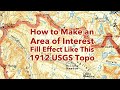 How to Make an Area of Interest Fill Effect Like This 1912 USGS Topo