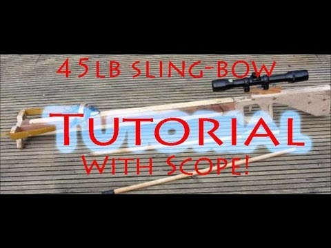 How To Make A 45lb Sling-bow / Crossbow / Speargun