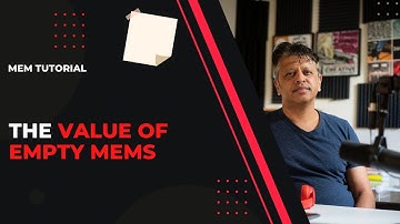 Mem Tutorial: The Value of Empty Mems